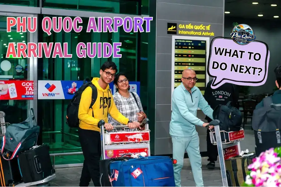 Phu Quoc Airport Arrival Guide - Phu Quoc Private Car